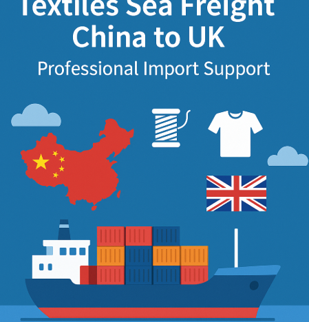 textiles sea freight china to uk