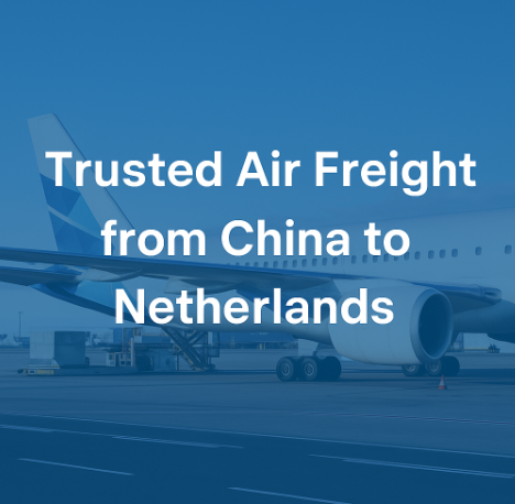 trusted air freight from China to Netherlands