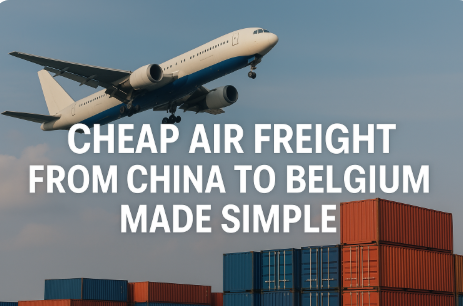 cheap air freight from China to Belgium