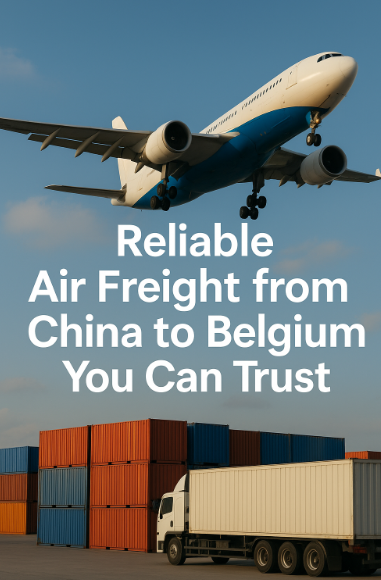 reliable air freight from China to Belgium