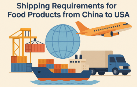 shipping requirements for food products from china to usa