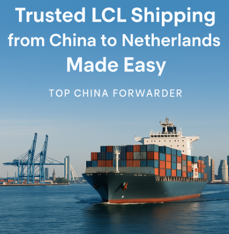 trusted LCL shipping from China to Netherlands