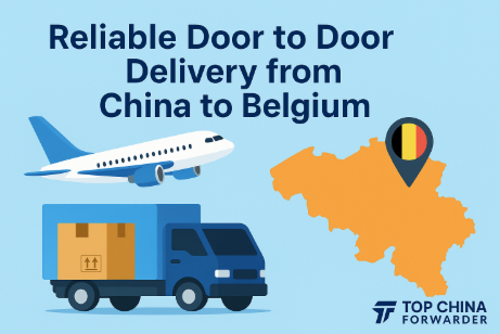 reliable door to door delivery from China to Belgium