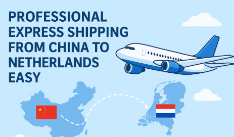 professional express shipping from China to Netherlands