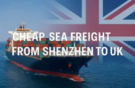 cheap sea freight from Shenzhen to UK