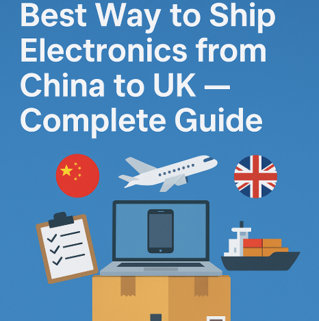 best way to ship electronics from china to uk