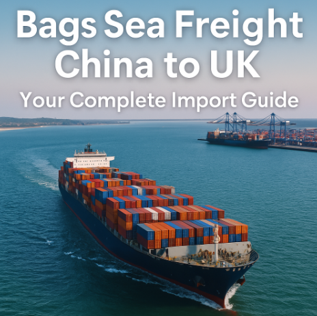 bags sea freight china to uk