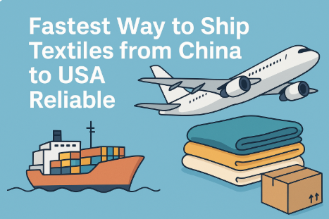 fastest way to ship textiles from china to usa