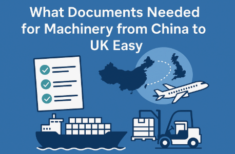 what documents needed for machinery from china to uk