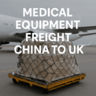 medical equipment freight china to uk