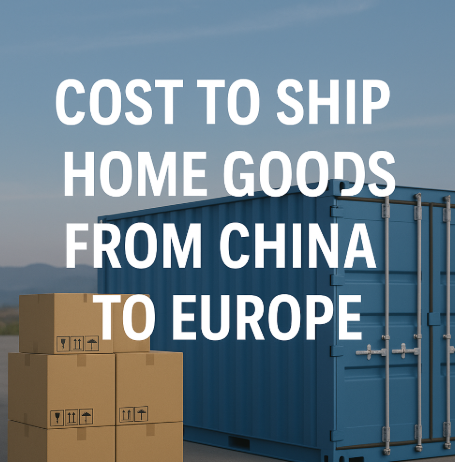 cost to ship home goods from china to europe