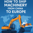 how to ship machinery from china to europe