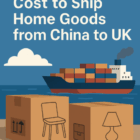 cost to ship home goods from china to uk
