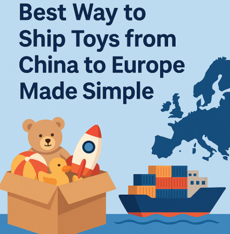 best way to ship toys from china to europe