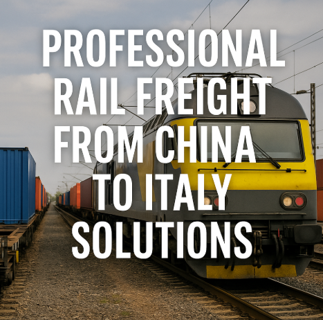 professional rail freight from China to Italy