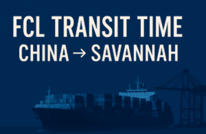 transit time for FCL shipping from China to Savannah