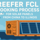 Reefer FCL booking process for solar panels from China to Illinois