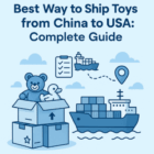 best way to ship toys from china to usa