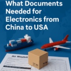 what documents needed for electronics from china to usa