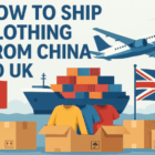 how to ship clothing from china to uk